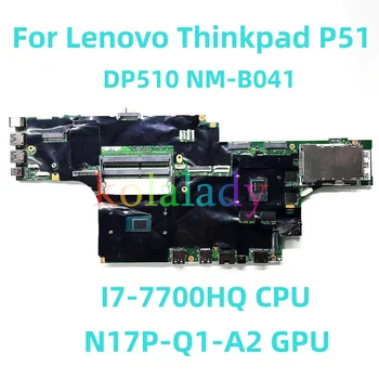 Для ноутбука Lenovo Thinkpad P51 материнская плата DP510 NM-B041 с процессором I7-7700HQ N17P-Q1-A2 GPU 100% Протестирована, Полностью Работает
